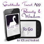 The Gratitude Tarot is available as an app for iOS and Android. You can have your Hands on Gratitude wherever you are.