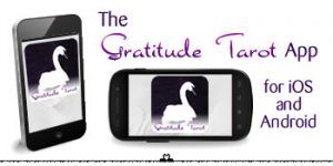 The Gratitude Tarot App gives you Beauty and Wisdom To Go on Android and iOS