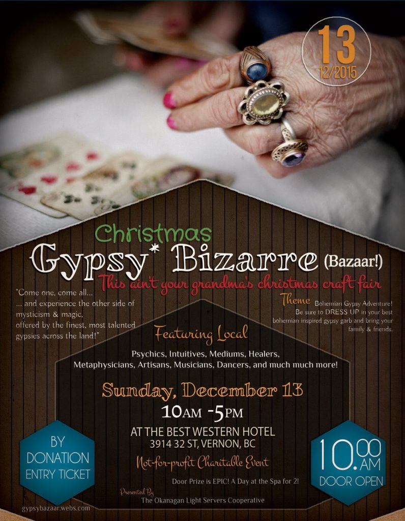 On December 13, 2015 stop by the table to say hi and pick up some sweet soul-nourishing items from me and my friend Val of Sophera's Scents and Stones. We'll be at the Christmas Gypsy Bizarre (Bazaar!) from 10 am to 5pm at the Vernon Lodge. See you there!