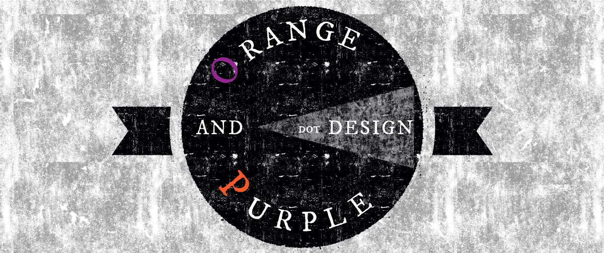 Orange and Purple signage and designage by Teresa Deak